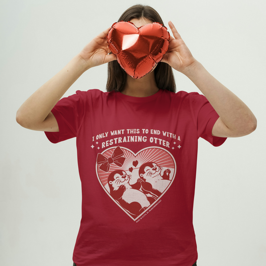 I Only Want This to End With a Restraining Otter T-Shirt, funny otter tshirt, gift for friend funny, t shirt for men women, gift for friend