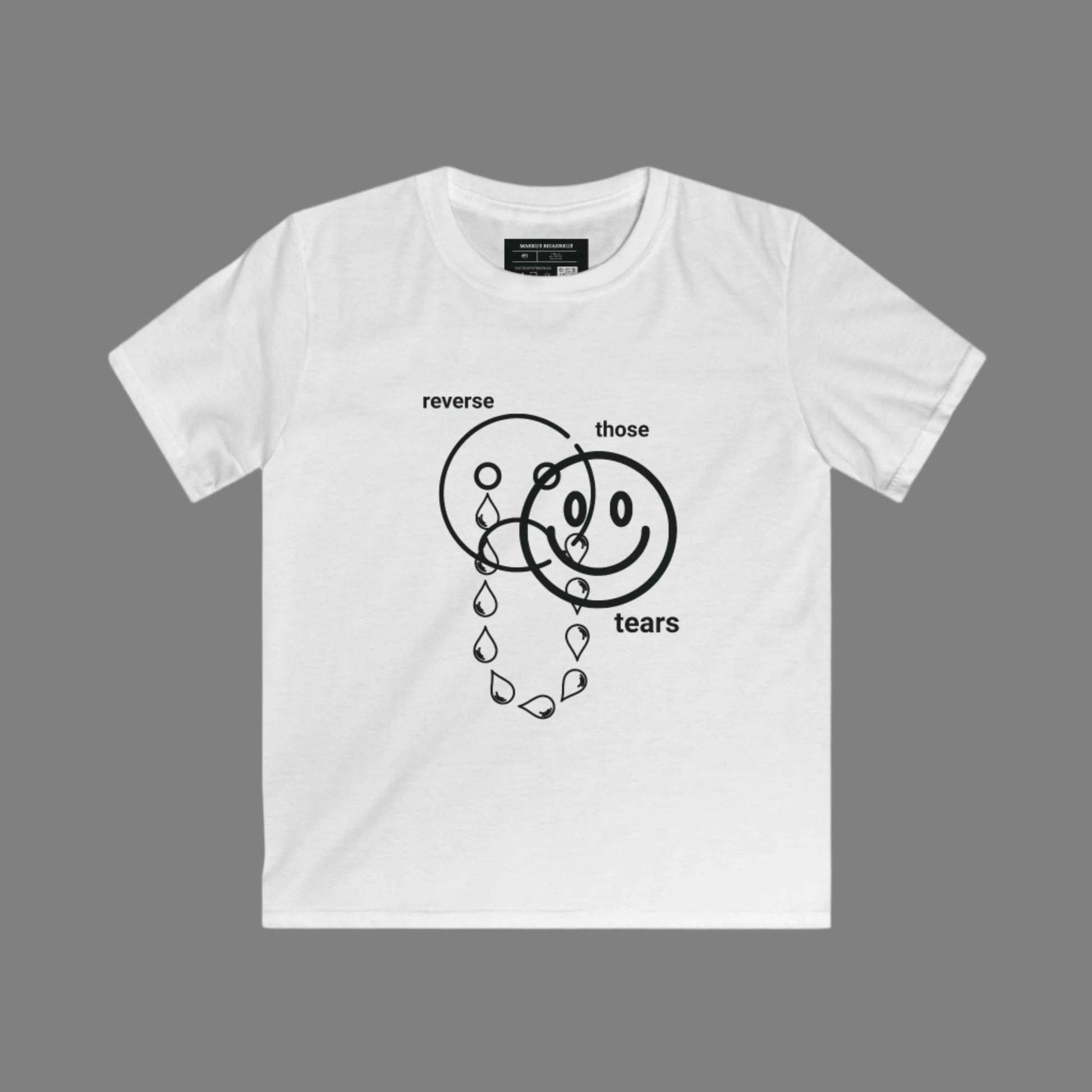 Reverse Those Tears T-Shirt for Kids | Inspirational & Uplifting Quote | Positive Vibes Kids' Graphic Tee | Motivational Gift for Kids | Comfortable & Stylish Kids Tee
