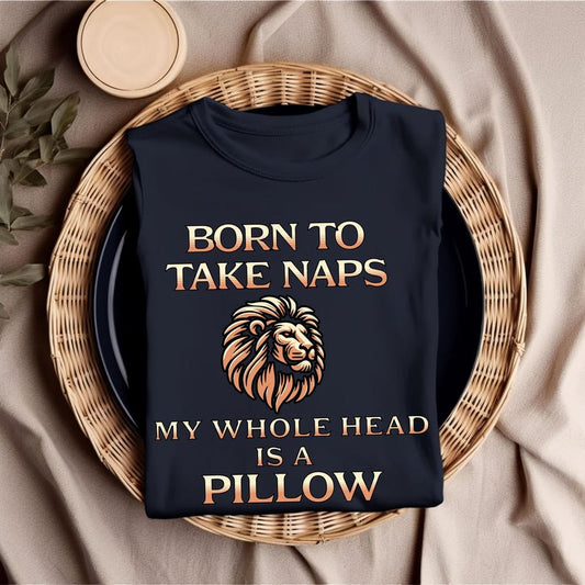 Born to Take Naps T-Shirt